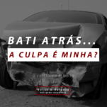 Bati atrás, a culpa é minha?